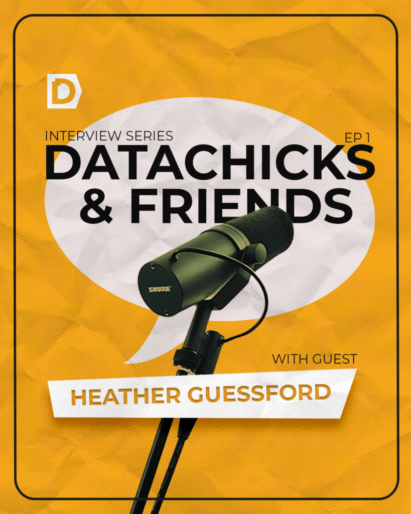 DataChicks & Friends: Episode 1 with Heather Guessford