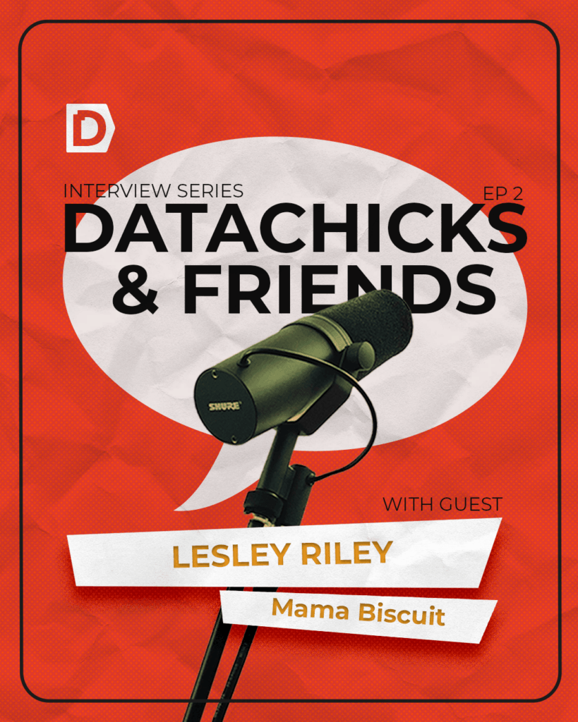 DataChicks & Friends: Episode 2 with Lesley Riley